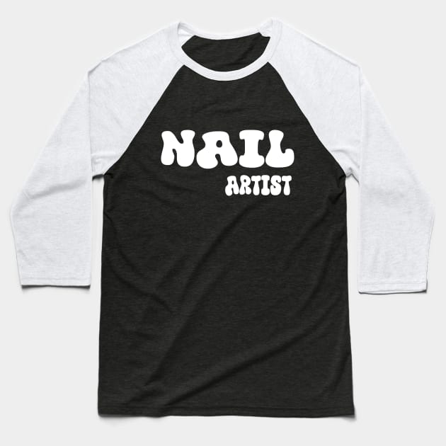 Nail artist for girl boss,spring nail business tech gifts Baseball T-Shirt by soukai